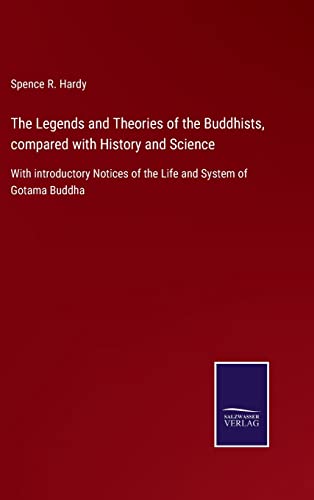 Legends And Theories Of The Buddhists, Compared With History And Science