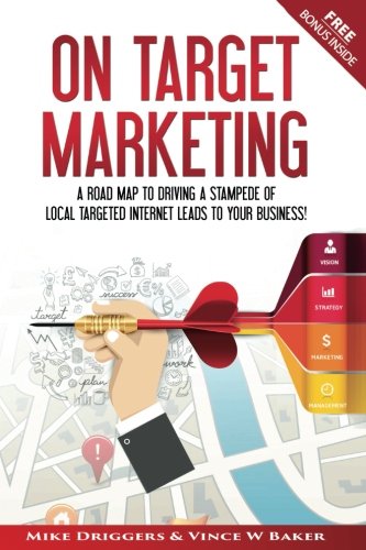 On Target Marketing A Road Map To Driving A Stampede Of  Local Targeted Interne [Paperback]
