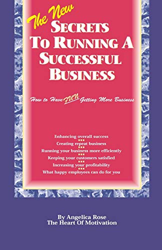 Secrets To Running A Successful Business  How To Have Fun Getting More Business [Paperback]