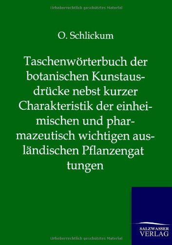Taschenwrterbuch der Botanischen Kunstausdrcke Nebst Kurzer Charakteristik der [Paperback]