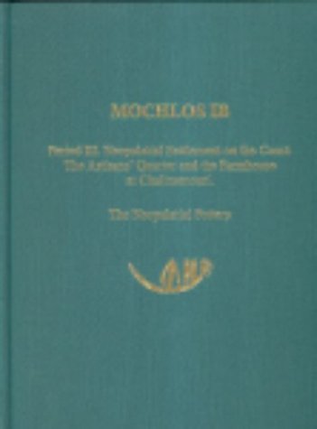 Mochlos IB Period III. Neopalatial Settlement on the Coast The Artisans' Quart [Hardcover]