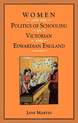 Women and the Politics of Schooling in Victorian and Edwardian England [Hardcover]
