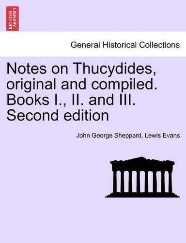Notes on Thucydides, Original and Compiled Books I , II and III [Paperback]