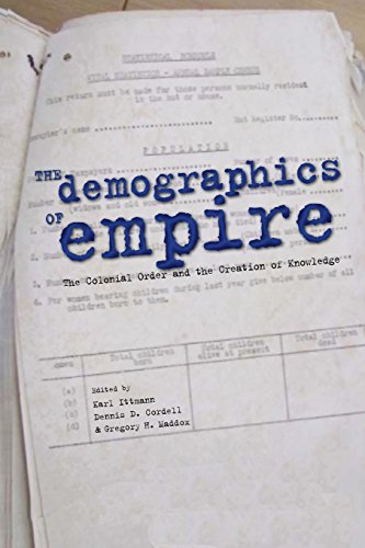 The Demographics of Empire The Colonial Order and the Creation of Knowledge [Paperback]