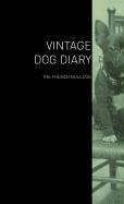 Vintage Dog Diary - the French Bulldog [Hardcover]