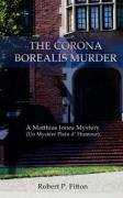 Corona Borealis Murder  A Matthias Jones Mystery (un Mystre Plein d' Humour) [Paperback]