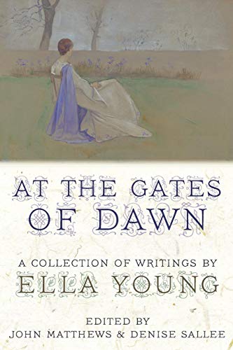 At The Gates Of Dawn A Collection Of Writings By Ella Young [Paperback]