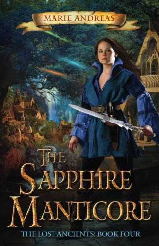 The Sapphire Manticore (the Lost Ancients) (volume 4) [Paperback]