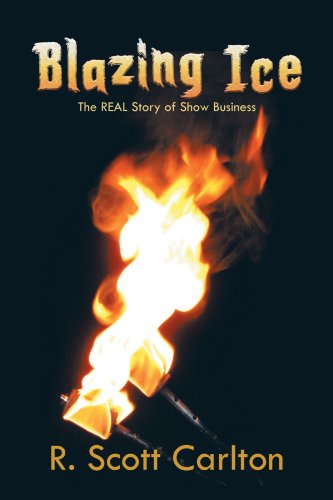 Blazing Ice  The Real Story of Show Business [Paperback]