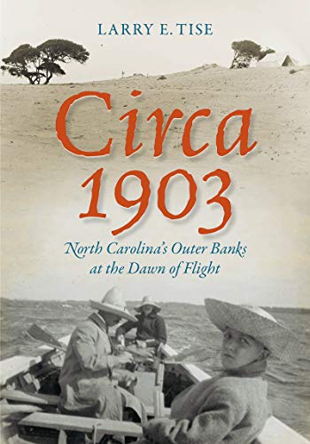 Circa 1903  North Carolina's Outer Banks at the Dawn of Flight [Paperback]