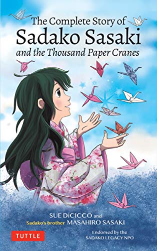 The Complete Story of Sadako Sasaki and the Thousand Paper Cranes [Paperback]