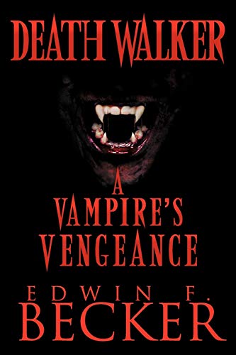 Deathwalker A Vampire's Vengeance [Paperback]