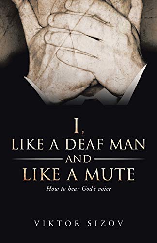 I, Like a Deaf Man and Like a Mute [Paperback]