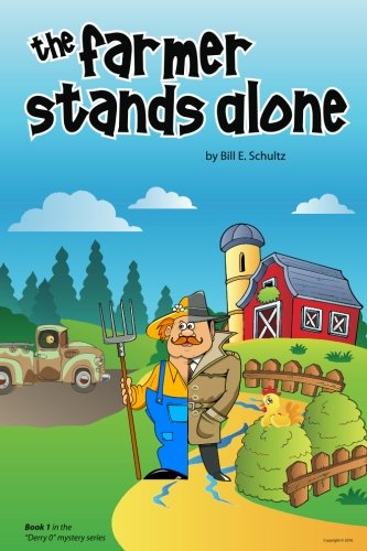 The Farmer Stands Alone (derry-O Mystery Series Book 1) (volume 1) [Paperback]