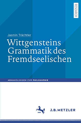 Wittgensteins Grammatik des Fremdseelischen [Paperback]