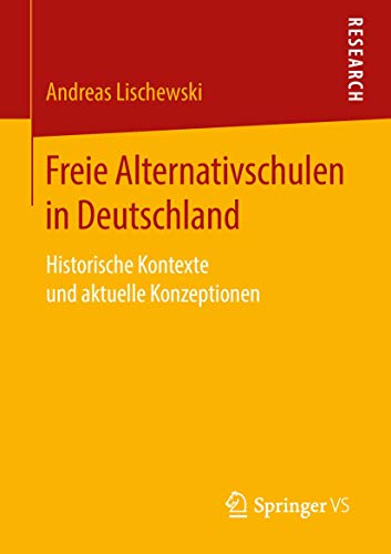 Freie Alternativschulen in Deutschland Historische Kontexte und aktuelle Konzep [Paperback]