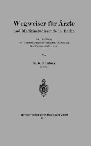 Wegweiser fr rzte und Medizinstudierende in Berlin zur Benutzung von Unterstt [Paperback]