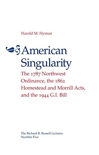 American Singularity The 1787 Northwest Ordinance, The 1862 Homestead And Morri [Paperback]