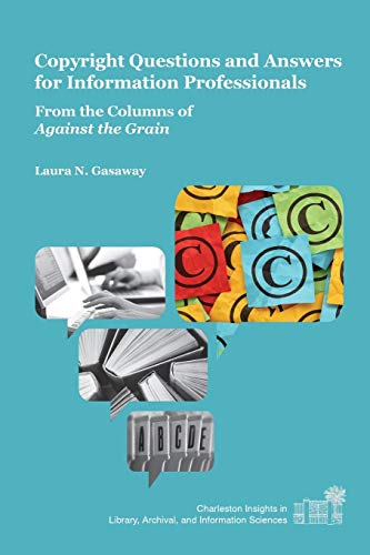 Copyright Questions and Answers for Information Professionals From the Columns  [Paperback]