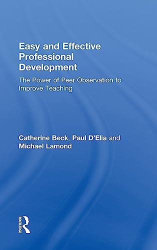 Easy and Effective Professional Development The Power of Peer Observation to Im [Hardcover]
