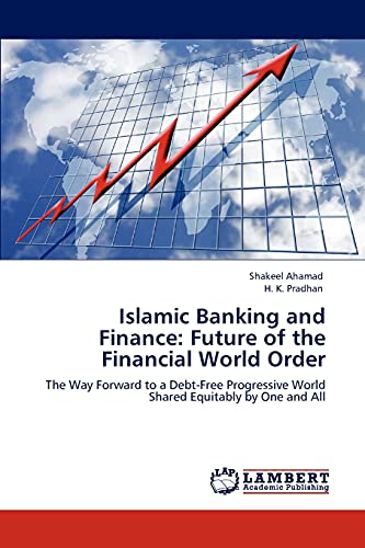 Islamic Banking And Finance Future Of The Financial World Order The Way Forwar [Paperback]