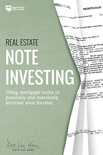 Real Estate Note Investing Using Mortgage Notes to Passively and Massively Incr [Paperback]