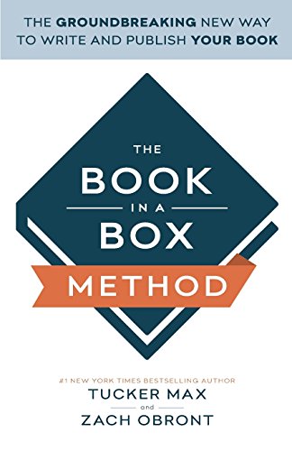 The Book In A Box Method The New Way To Quickly And Easily Write Your Book (eve [Paperback]