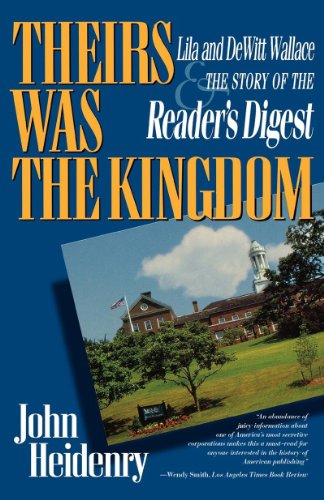 Theirs Was the Kingdom Lila and DeWitt Wallace and the Story of the Reader's Di [Paperback]