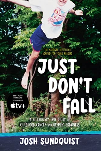 Just Don't Fall (Adapted for Young Readers) A Hilariously True Story of Childho [Hardcover]