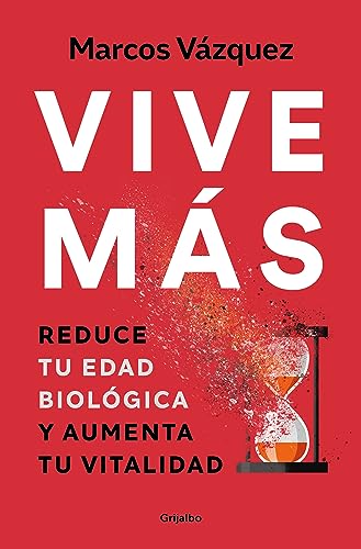 Vive ms Reduce tu edad biolgica y aumenta tu vitalidad / Live More Reduce Yo [Paperback]