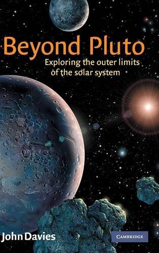 Beyond Pluto Exploring the Outer Limits of the Solar System [Hardcover]