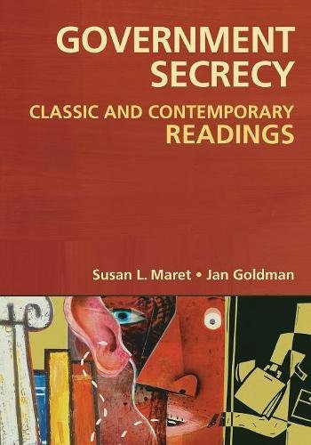 Government Secrecy Classic And Contemporary Readings [Paperback]
