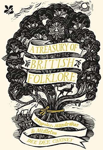 A Treasury of British Folklore Maypoles, Mandrakes &amp Mistletoe [Hardcover]