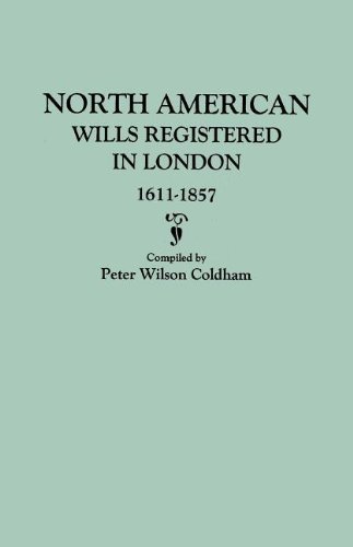 North American Wills Registered In London, 1611-1857 [Paperback]