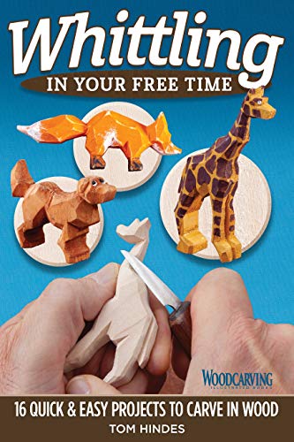 Whittling in Your Free Time 16 Quick &amp Easy Projects to Carve in Wood [Paperback]