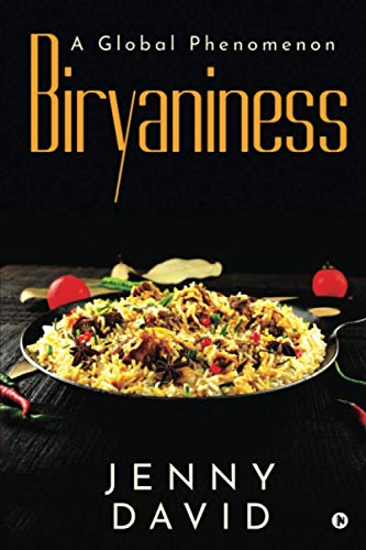 Biryaniness  A Global Phenomenon [Paperback]