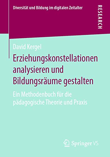 Erziehungskonstellationen analysieren und Bildungsrume gestalten Ein Methodenb [Paperback]