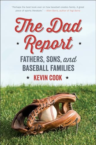 The Dad Report: Fathers, Sons, and Baseball Families [Paperback]