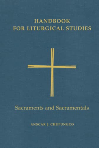 Handbook For Liturgical Studies Sacraments And Sacramentals - Volume 4 (handboo [Hardcover]