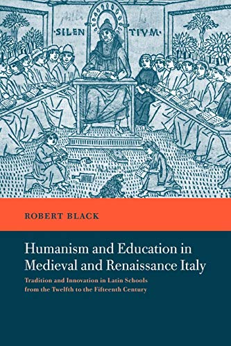 Humanism and Education in Medieval and Renaissance Italy Tradition and Innovati [Paperback]
