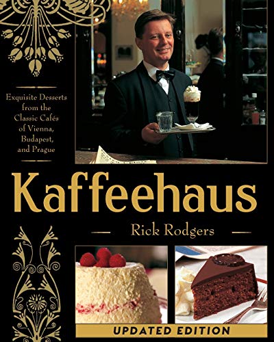 Kaffeehaus Exquisite Desserts From The Classic Cafes Of Vienna, Budapest, And P [Paperback]