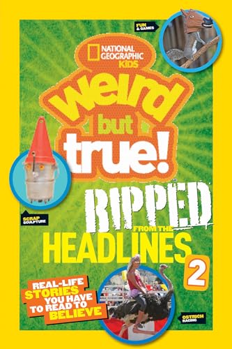 National Geographic Kids Weird But True Ripped from the Headlines 2 Real-life [Hardcover]