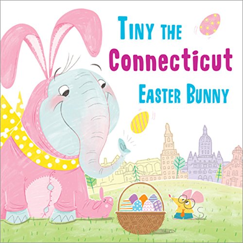 Tiny the Connecticut Easter Bunny [Hardcover]
