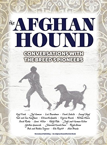 The Afghan Hound Conversations With The Breed's Pioneers [Hardcover]