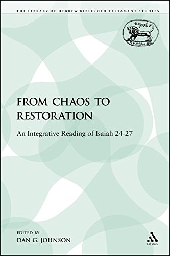 From Chaos to Restoration An Integrative Reading of Isaiah 24-27 [Paperback]