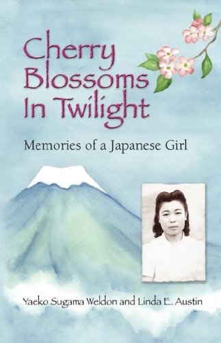 Cherry Blossoms In Twilight Memories Of A Japanese Girl [Paperback]