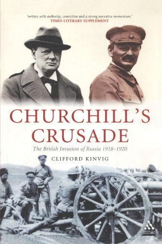 Churchill's Crusade The British Invasion of Russia, 1918-1920 [Paperback]