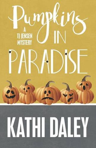 Pumpkins In Paradise (a Tj Jensen Mystery) (volume 1) [Paperback]