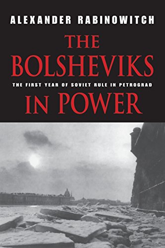 The Bolsheviks in Power The First Year of Soviet Rule in Petrograd [Paperback]