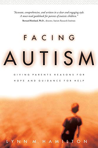 Facing Autism Giving Parents Reasons for Hope and Guidance for Help [Paperback]